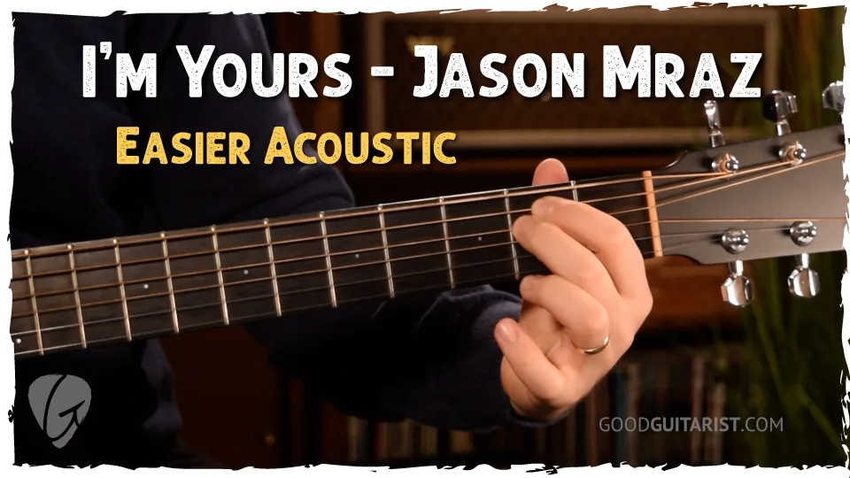 Easiest Guitar Tutorial for "I'm Yours" by Jason Mraz
