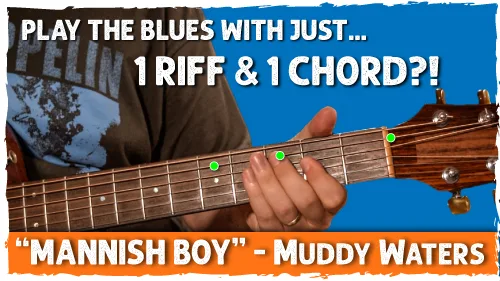Learn Mannish Boy by Muddy Waters – Classic Blues Riff for Beginners