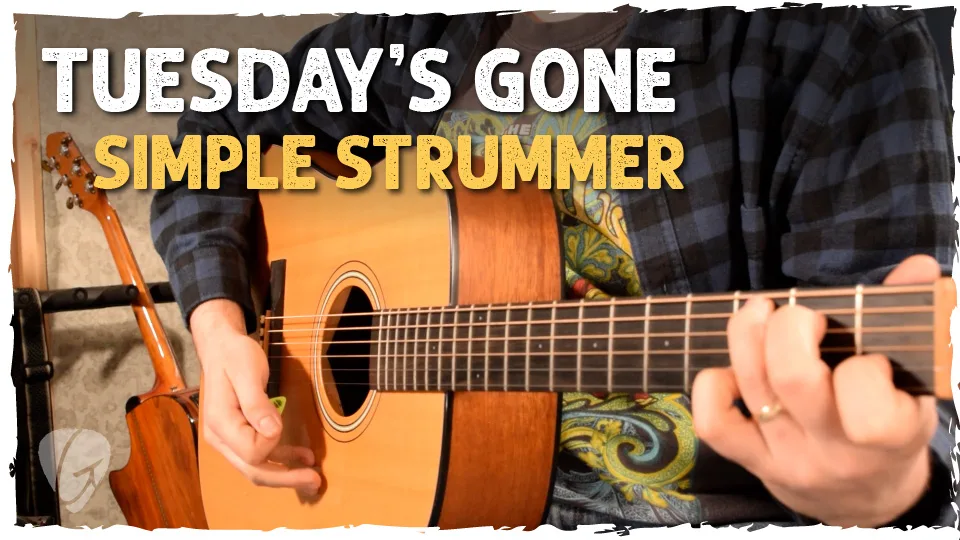 Tuesday’s Gone Guitar Tutorial – Chords & Easy Strumming Guide